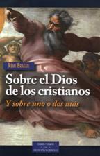 SOBRE EL DIOS DE LOS CRISTIANOS. Y SOBRE UNO O DOS MAS