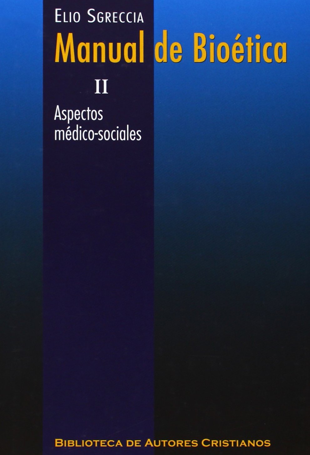 MANUAL DE BIOETICA II. ASPECTOS MEDICO-SOCIALES