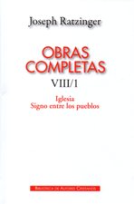 OBRAS COMPLETAS JOSEPH RATZINGER 8-1. IGLESIA SIGNO ENTRE LOS PUEBLOS133005842