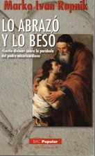 LO ABRAZO Y LO BESO. LECTIO DIVINA SOBRE LA PARABOLA DEL PADRE MISERICORDIOSO1694840810