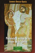 RABBONI!. PRESENCIA Y MISION DE LA MUJER EN LA IGLESIA