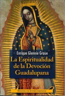 ESPIRITUALIDAD DE LA DEVOCION GUADALUPANA