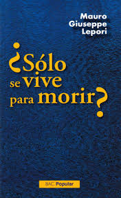 SOLO SE VIVE PARA MORIR?