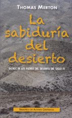 SABIDURIA DEL DESIERTO. DICHOS DE LOS PADRES DEL DESIERTO DEL SIGLO IV1580145350