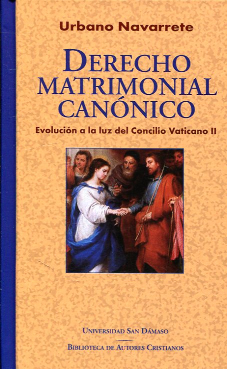 DERECHO MATRIMONIAL CANONICO. EVOLUCION A LA LUZ DEL CONCILIO VATICANO II665087105