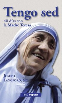 TENGO SED. 40 DIAS CON LA MADRE TERESA505559469