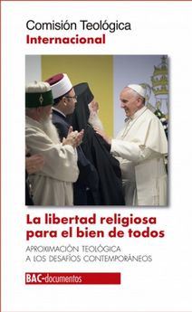 LIBERTAD RELIGIOSA PARA EL BIEN DE TODOS. APROXIMACION TEOLOGICA A LOS DESAFIOS CONTEMPORANEOS