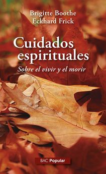 CUIDADOS ESPIRITUALES. SOBRE EL VIVIR Y EL MORIR1724156360