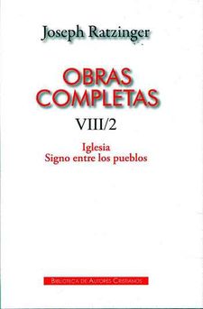 OBRAS COMPLETAS DE JOSEPH RATZINGER. 8/2. IGLESIA SIGNO ENTRE LOS PUEBLOS133005842