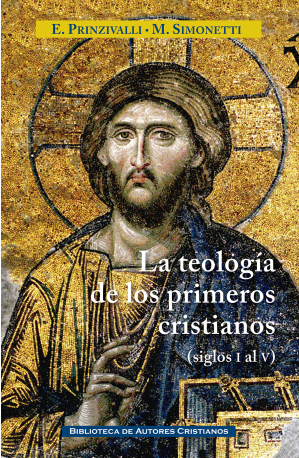 TEOLOGÍA DE LOS PRIMEROS CRISTIANOS (SIGLOS I AL V)