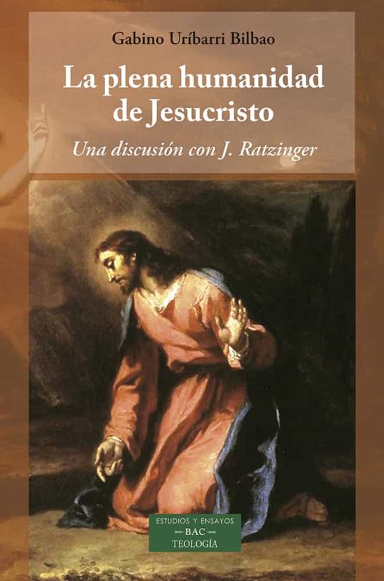 LA PLENA HUMANIDAD DE JESUCRISTO. UNA DISCUSION CON J. RATZINGER694649728