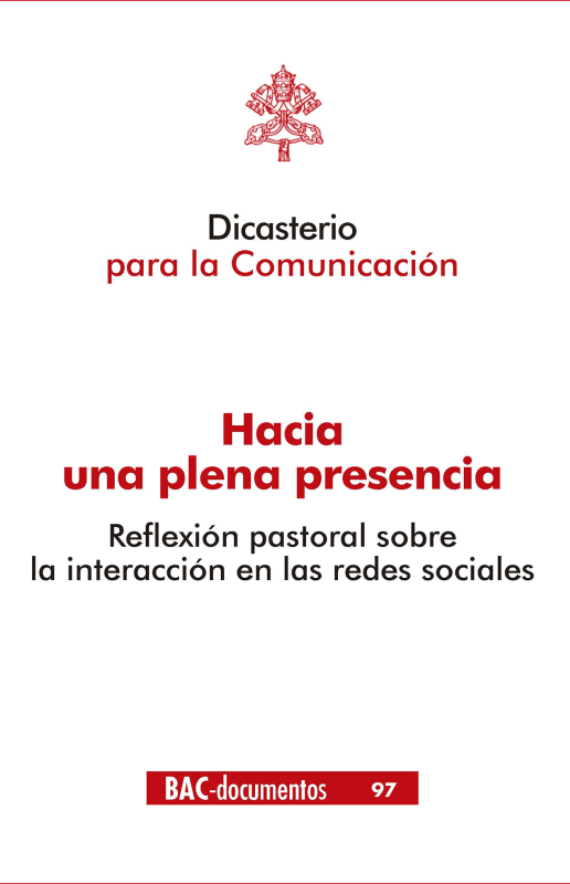 HACIA UNA PLENA PRESENCIA. REFLEXIÓN PASTORAL SOBRE LA INTERACCIÓN EN LAS REDES SOCIALES