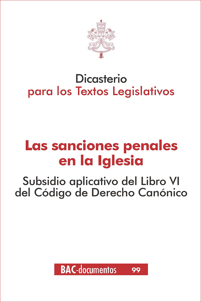 LAS SANCIONES PENALES EN LA IGLESIA. DICASTERIO PARA LOS TEXTOS LEGISLATIVOS. SUBSIDIO APLICATIVO DEL LIBRO VI DEL CODIGO DE DERECHO CANONICO