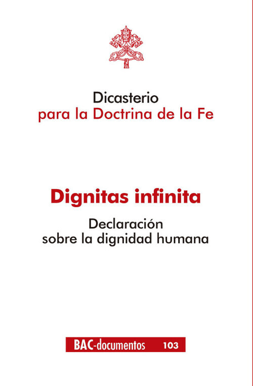 DIGNITAS INFINITA. DECLARACIÓN SOBRE LA DIGNIDAD HUMANA731794914