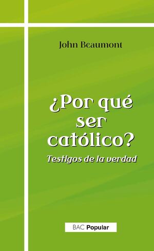 ¿POR QUE SER CATOLICO? TESTIGOS DE LA VERDAD1521442820