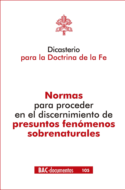 NORMAS PARA PROCEDER EN EL DISCERNIMIENTO DE PRESUNTOS FENÓMENOS SOBRENATURALES1949049197