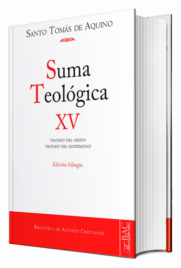 SUMA TEOLÓGICA XV. TRATADO DEL ORDEN. TRATADO DEL MATRIMONIO