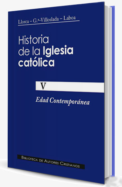 HISTORIA DE LA IGLESIA CATOLICA V. EDAD CONTEMPORANEA