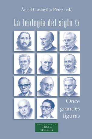 LA TEOLOGÍA DEL SIGLO XX. ONCE GRANDES FIGURAS1105644572