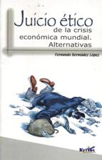 JUICIO ETICO DE LA CRISIS ECONOMICA MUNDIAL. ALTERNATIVAS