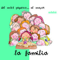 LA FAMILIA. DEL MAS PEQUEÑO... AL MAYOR1047697527