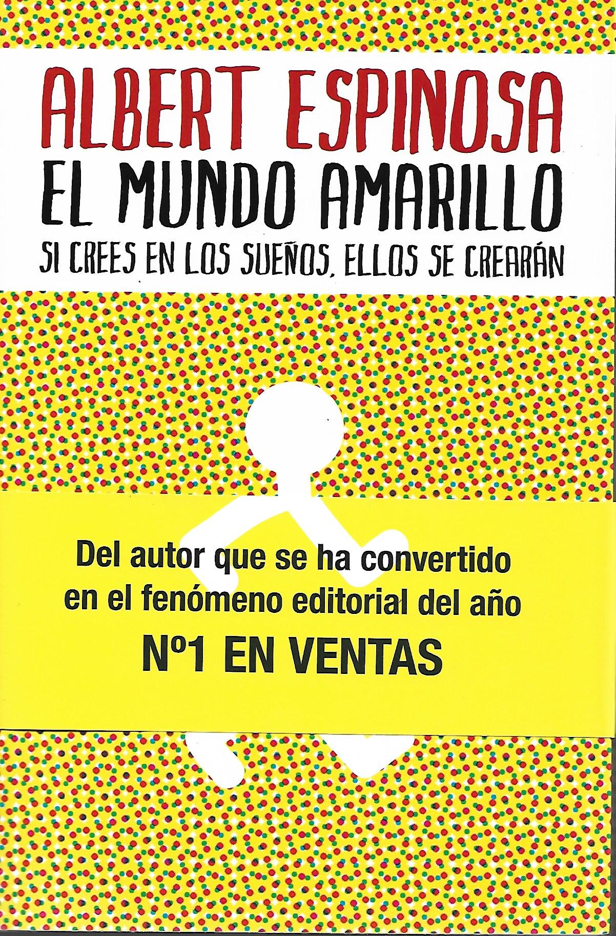 MUNDO AMARILLO. SI CREES EN LOS SUEÑOS, ELLOS SE CREARAN1268453697