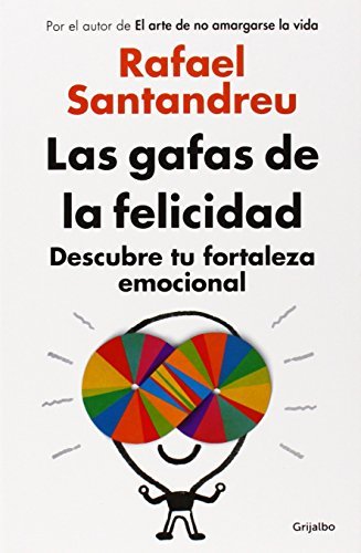 LAS GAFAS DE LA FELICIDAD. DESCUBRE TU FORTALEZA EMOCIONAL