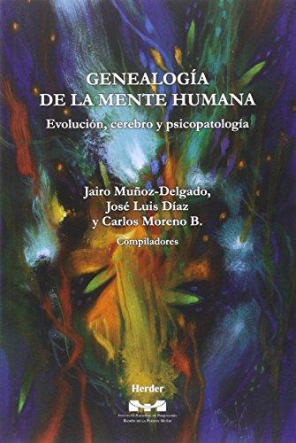 GENEALOGIA DE LA MENTE HUMANA. EVOLUCION, CEREBRO Y PSICOPATOLOGIA1083245765