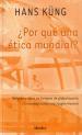POR QUE UNA ETICA MUNDIAL?