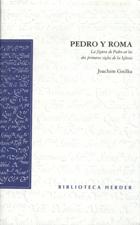 PEDRO Y ROMA. LA FIGURA DE PEDRO EN LOS DOS PRIMEROS SIGLOS DE LA IGLESIA1566221907