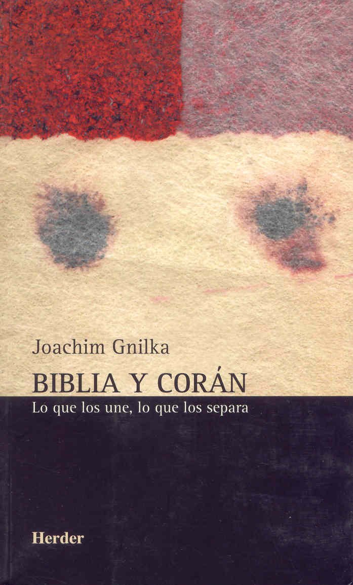 BIBLIA Y CORAN. LO QUE LOS UNE, LO QUE LOS SEPARA2134982493