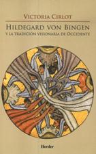 HILDEGARD VON BINGEN Y LA TRADICION VISIONARIA DE OCCID