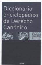 DICCIONARIO ENCICLOPEDICO DE DERECHO CANONICO