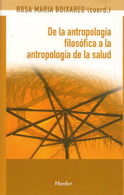 DE LA ANTROPOLOGIA FILOSOFICA A LA ANTROPOLOGIA DE LA SALUD1985823519