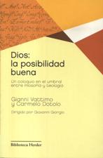DIOS: LA POSIBILIDAD BUENA. UN COLOQUIO EN EL UMBRAL ENTRE FILOSOFIA Y TEOLOGIA579836636