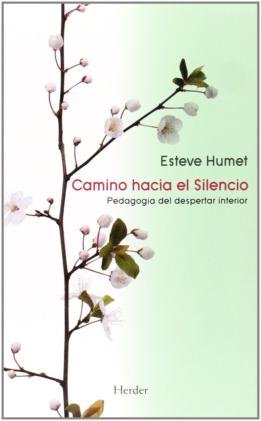 CAMINO HACIA EL SILENCIO. PEDAGOGIA DEL DESPERTAR INTERIOR1506285830