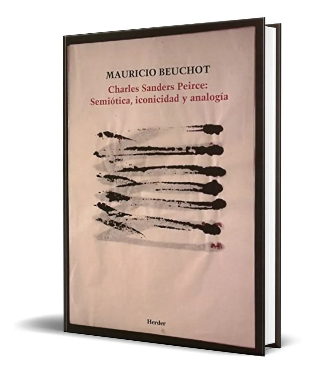 CHARLES SANDERS PIERCE: SEMIOTICA, ICONICIDAD Y ANALOGIA
