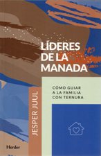 LIDERES DE LA MANADA. COMO GUIAR A LA FAMILIA CON TERNURA133005842