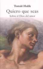 QUIERO QUE SEAS. SOBRE EL DIOS DEL AMOR