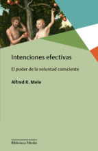 INTENCIONES EFECTIVAS. EL PODER DE LA VOLUNTAD CONSCIENTE