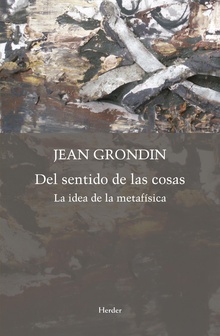 DEL SENTIDO DE LAS COSAS. LA IDEA DE LA METAFISICA1471126154