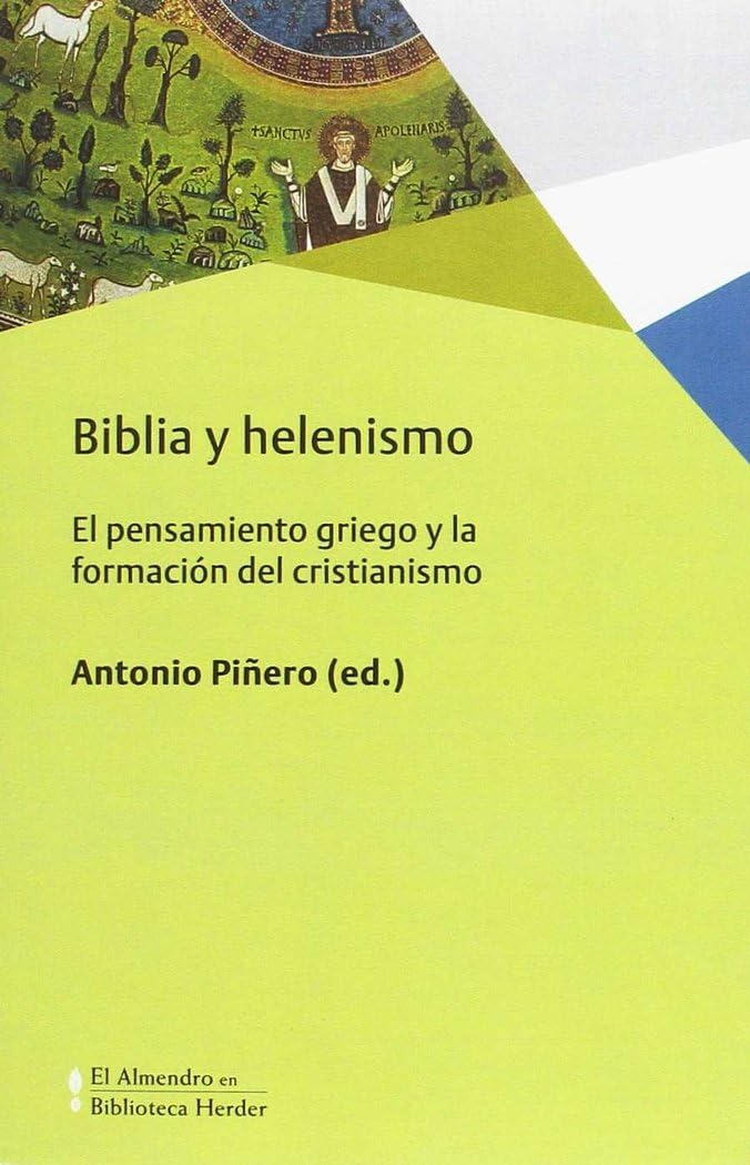 BIBLIA Y HELENISMO. EL PENSAMIENTO GRIEGO Y LA FORMACION DEL CRISTIANISMO642875352