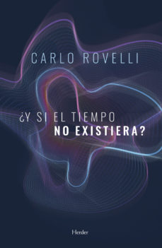 Y SI EL TIEMPO NO EXISTIERA?