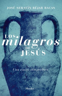 MILAGROS DE JESUS. UNA VISION INTEGRADORA1582849471