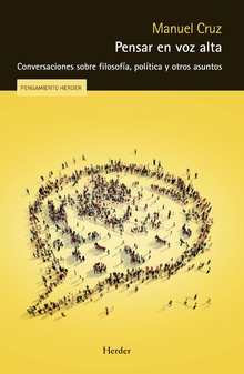 PENSAR EN VOZ ALTA. CONVERSACIONES SOBRE FILOSOFIA, POLITICA Y OTROS ASUNTOS