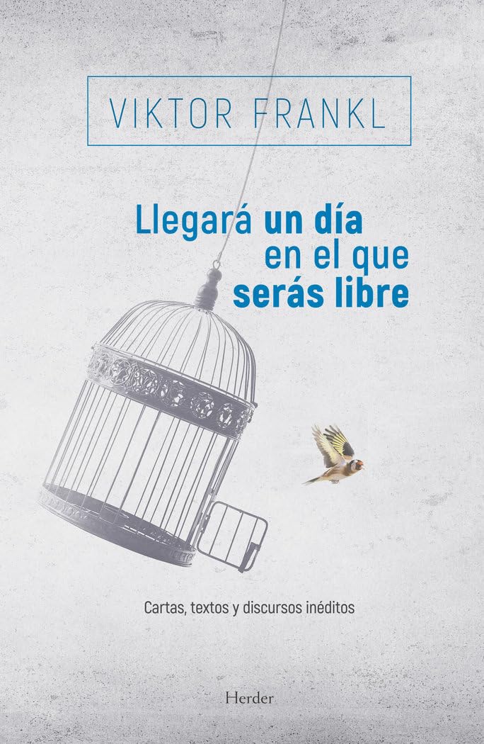 LLEGARA UN DIA EN EL QUE SERAS LIBRE. CARTAS, TEXTOS Y DISCURSOS INEDITOS501059294