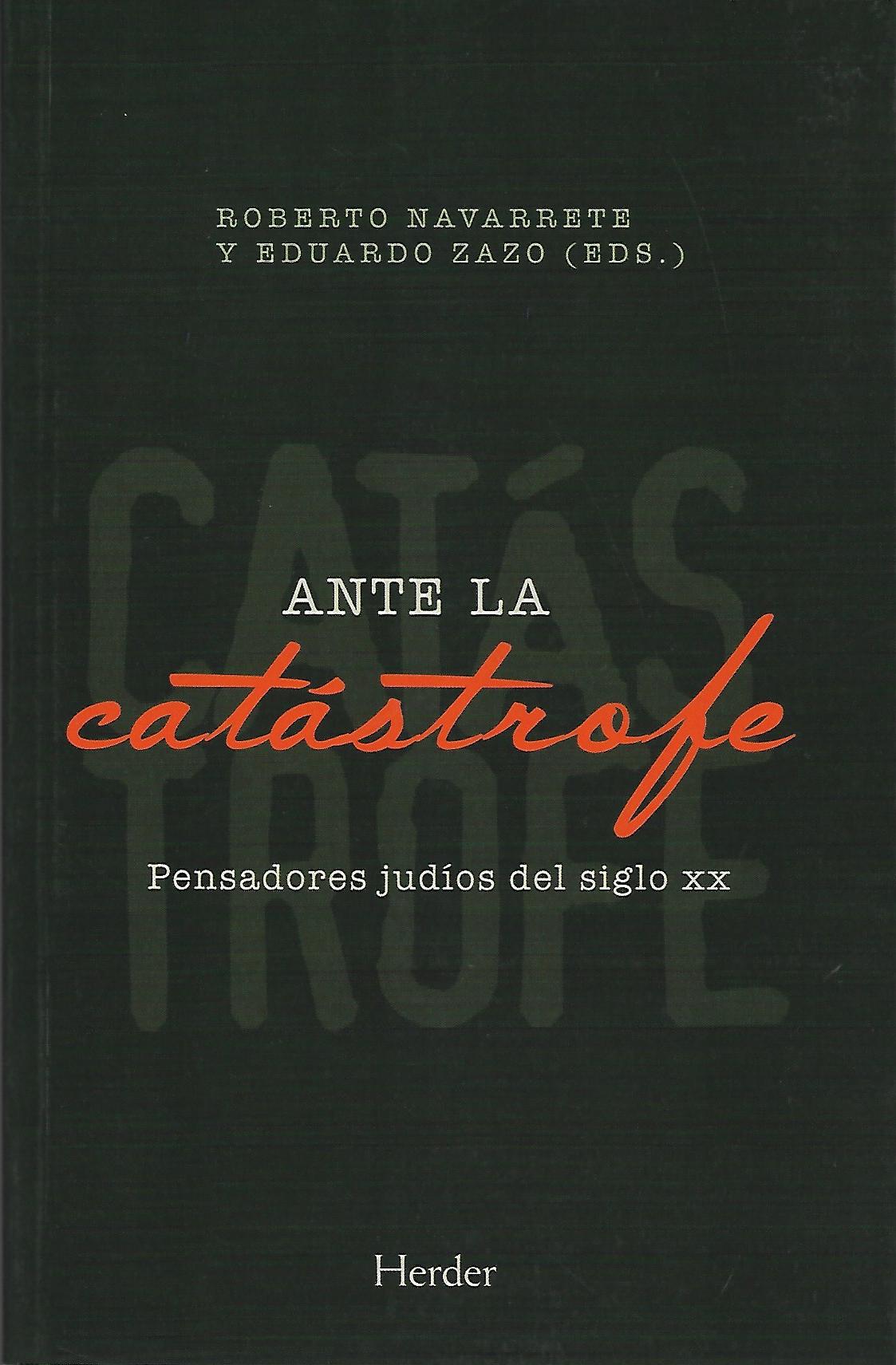ANTE LA CATASTROFE. PENSADORES JUDIOS DEL SIGLO XX2083968808