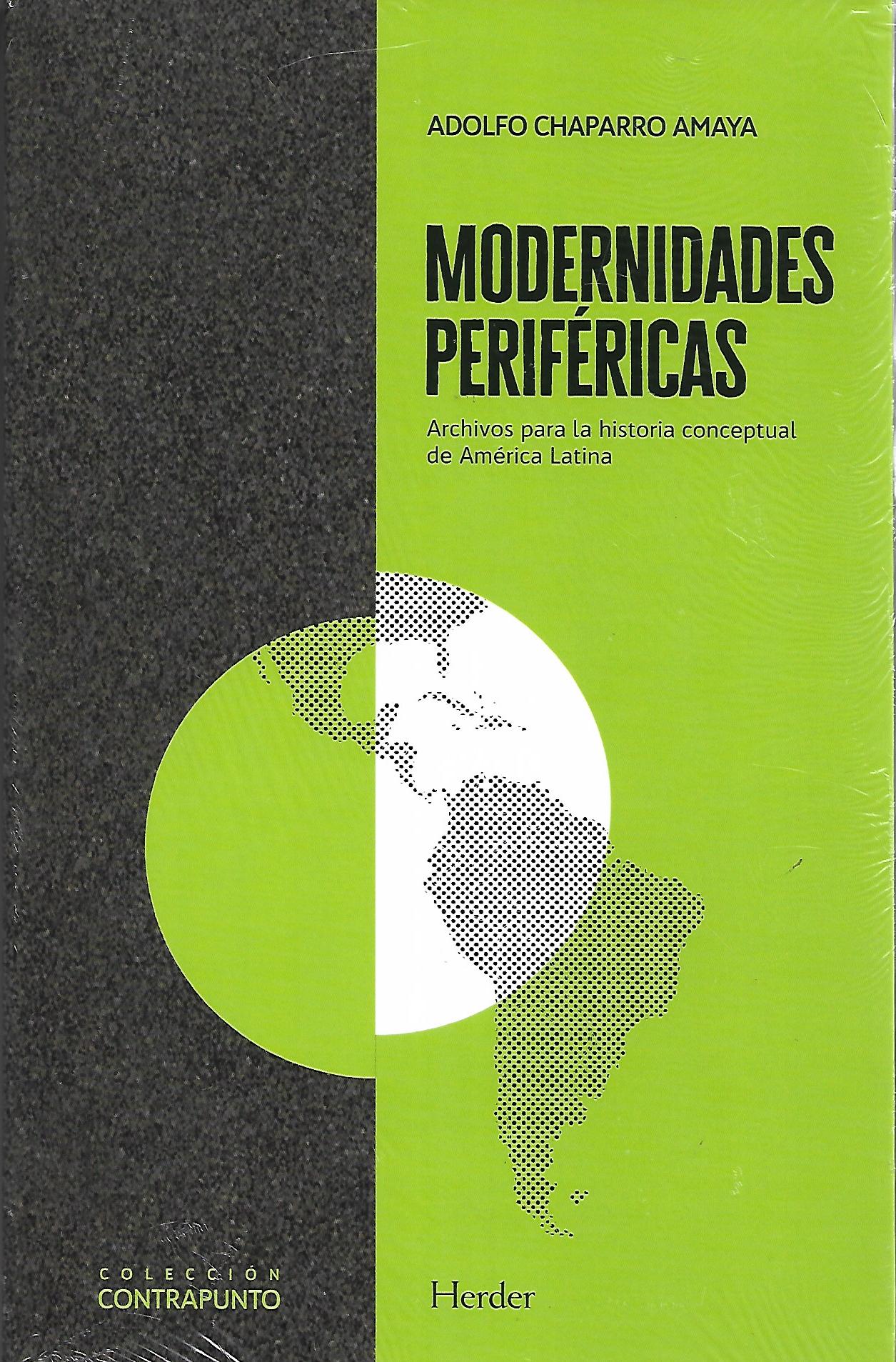 MODERNIDADES PERIFERICAS. ARCHIVOS PARA LA HISTORIA CONCEPTUAL DE AMERICA LATINA1853240324