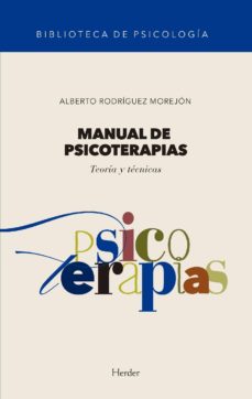 MANUAL DE PSICOTERAPIAS. TEORIA Y TECNICAS