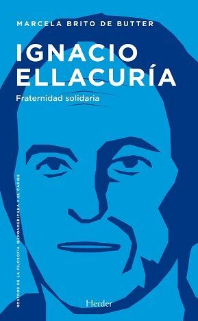 IGNACIO ELLACURIA. FRATERNIDAD SOLIDARIA245402517